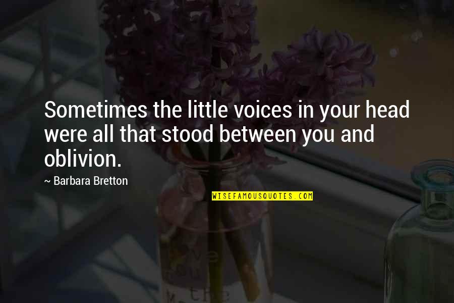 Sanjurjo Y Quotes By Barbara Bretton: Sometimes the little voices in your head were