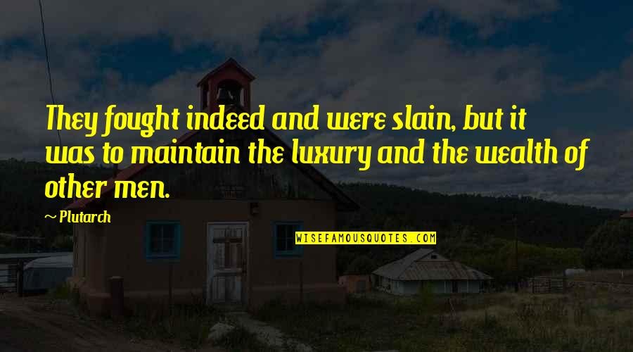 Sanjuro 1962 Quotes By Plutarch: They fought indeed and were slain, but it