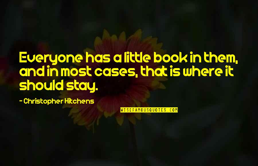 Sanka Coffee Quotes By Christopher Hitchens: Everyone has a little book in them, and Sanka Coffee Quotes By Christopher Hitchens: Everyone has a little book in them, and
