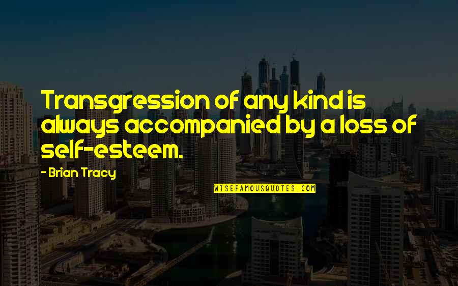 Sankalp Quotes By Brian Tracy: Transgression of any kind is always accompanied by