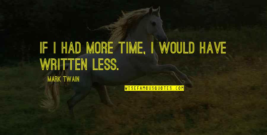Sankari Neeve Quotes By Mark Twain: If I had more time, I would have
