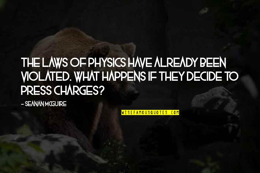 Sanker Studio Quotes By Seanan McGuire: The laws of physics have already been violated.
