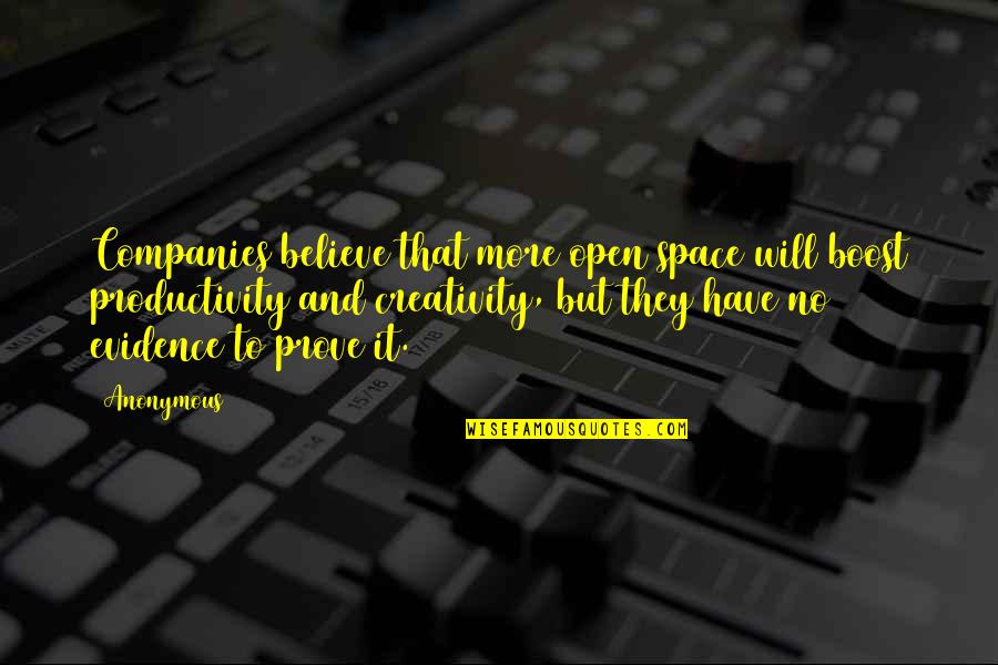 Sankharas Quotes By Anonymous: Companies believe that more open space will boost Sankharas Quotes By Anonymous: Companies believe that more open space will boost
