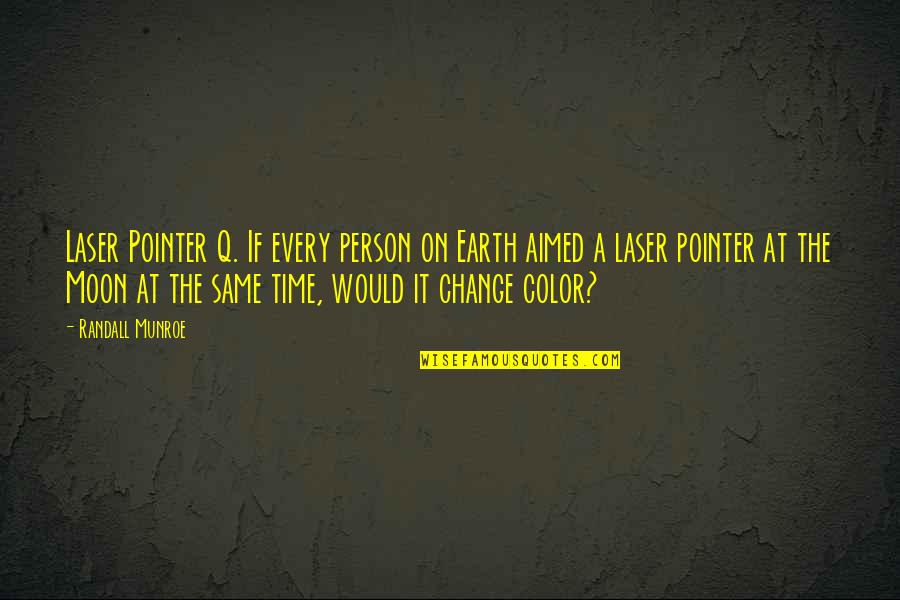 Sanning Ikea Quotes By Randall Munroe: Laser Pointer Q. If every person on Earth Sanning Ikea Quotes By Randall Munroe: Laser Pointer Q. If every person on Earth