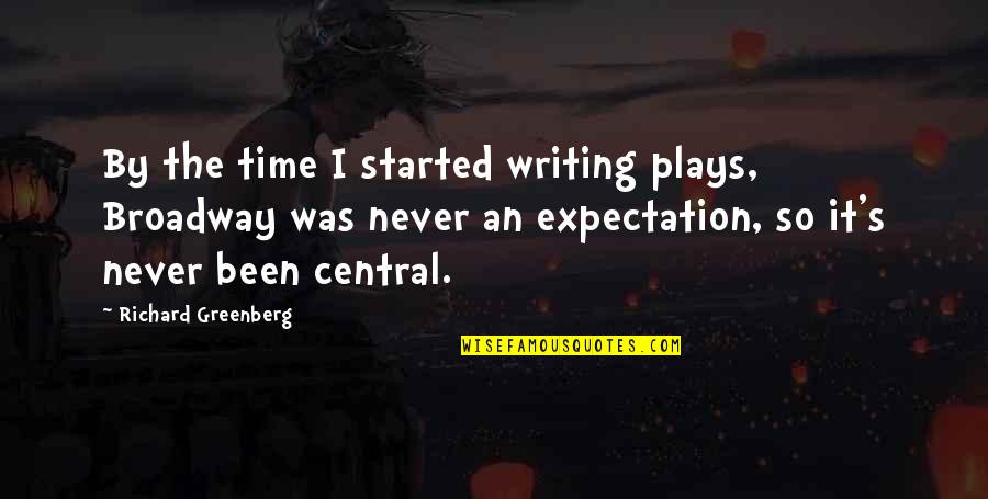 Sannyasi Wikipedia Quotes By Richard Greenberg: By the time I started writing plays, Broadway