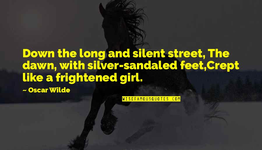Sans Sad Quotes By Oscar Wilde: Down the long and silent street, The dawn, Sans Sad Quotes By Oscar Wilde: Down the long and silent street, The dawn,