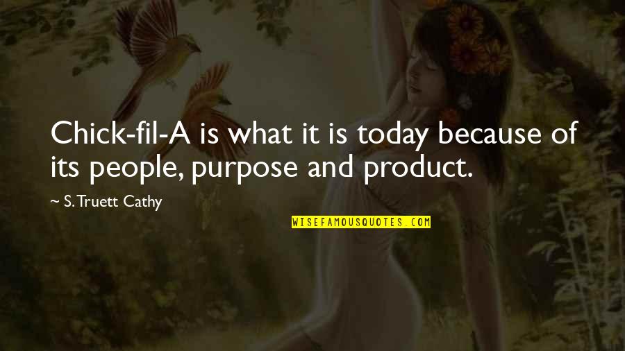 Sansabelt Pants Quotes By S. Truett Cathy: Chick-fil-A is what it is today because of