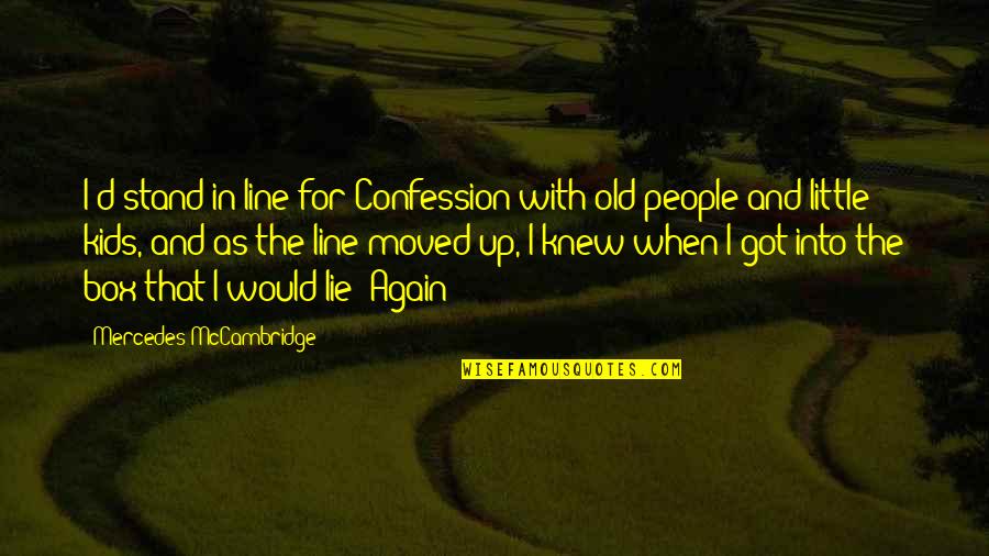 Sansana Spa Quotes By Mercedes McCambridge: I'd stand in line for Confession with old Sansana Spa Quotes By Mercedes McCambridge: I'd stand in line for Confession with old