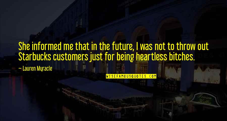 Sansen Lee Quotes By Lauren Myracle: She informed me that in the future, I Sansen Lee Quotes By Lauren Myracle: She informed me that in the future, I