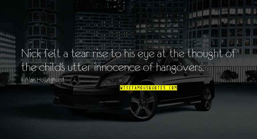Sansone Jeep Quotes By Alan Hollinghurst: Nick felt a tear rise to his eye Sansone Jeep Quotes By Alan Hollinghurst: Nick felt a tear rise to his eye