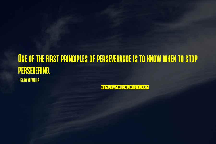 Sansone Mazda Quotes By Carolyn Wells: One of the first principles of perseverance is