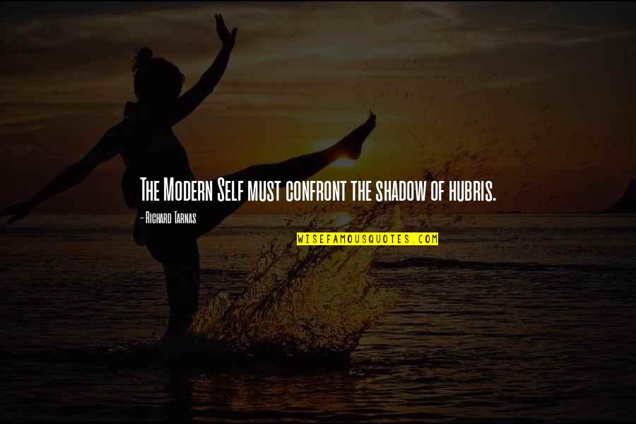 Sansottas Marion Quotes By Richard Tarnas: The Modern Self must confront the shadow of Sansottas Marion Quotes By Richard Tarnas: The Modern Self must confront the shadow of