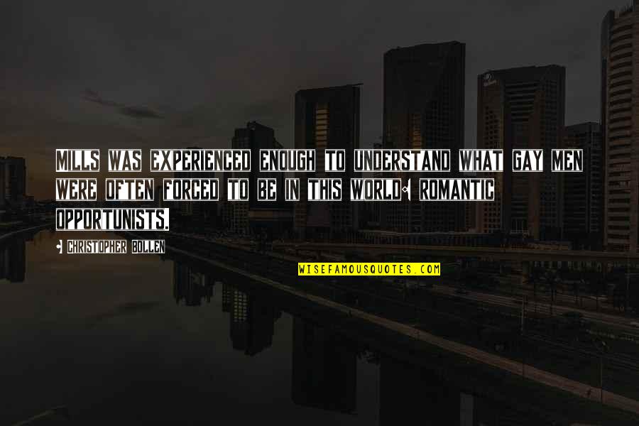 Sant Jordi Quotes By Christopher Bollen: Mills was experienced enough to understand what gay Sant Jordi Quotes By Christopher Bollen: Mills was experienced enough to understand what gay