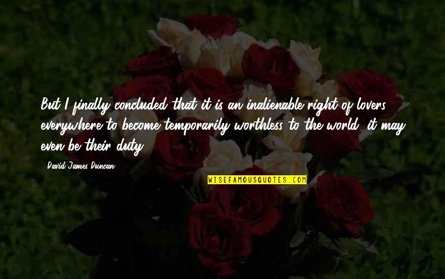 Sant Ramdas Quotes By David James Duncan: But I finally concluded that it is an Sant Ramdas Quotes By David James Duncan: But I finally concluded that it is an