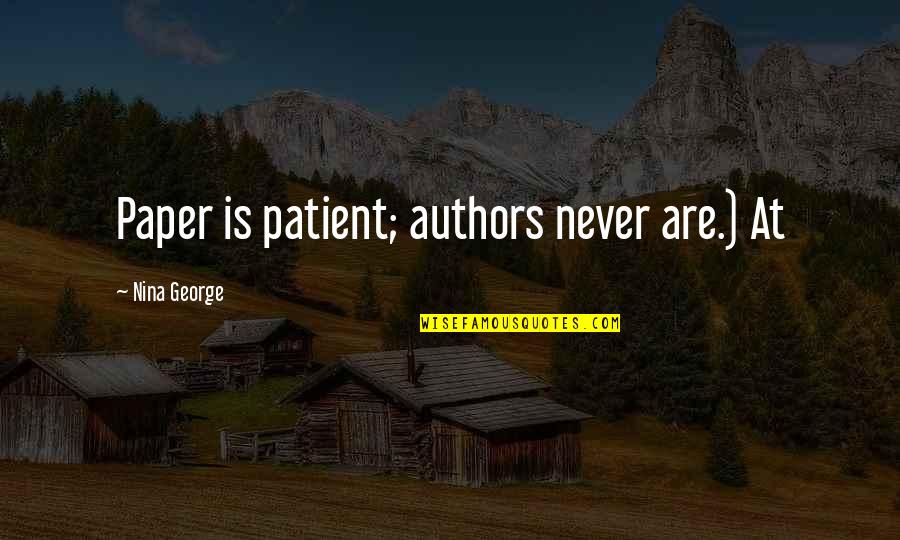 Sant Ravidas Quotes By Nina George: Paper is patient; authors never are.) At