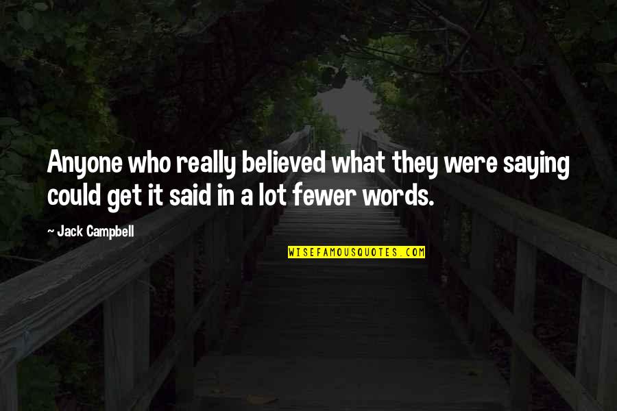 Santa And Rudolph Quotes By Jack Campbell: Anyone who really believed what they were saying Santa And Rudolph Quotes By Jack Campbell: Anyone who really believed what they were saying