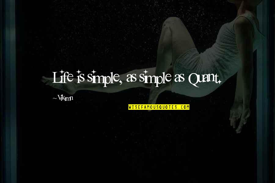 Santa Claus Gifts Quotes By Vikrmn: Life is simple, as simple as Quant. Santa Claus Gifts Quotes By Vikrmn: Life is simple, as simple as Quant.