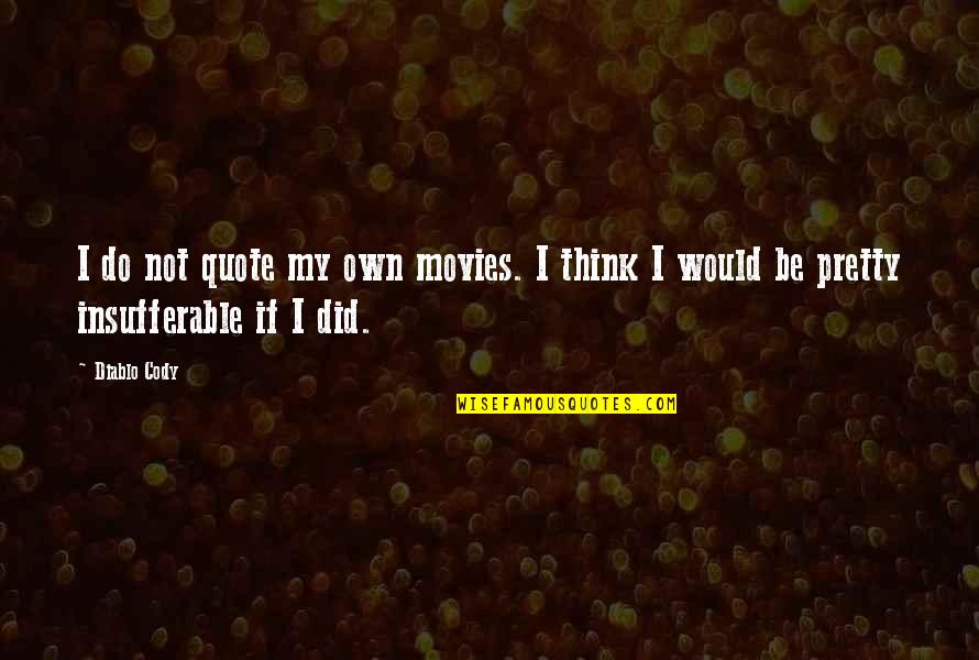 Santa Clause 2 Quotes By Diablo Cody: I do not quote my own movies. I