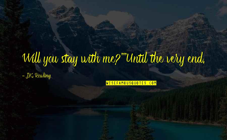 Santa Clause 2 Quotes By J.K. Rowling: Will you stay with me?""Until the very end. Santa Clause 2 Quotes By J.K. Rowling: Will you stay with me?""Until the very end.