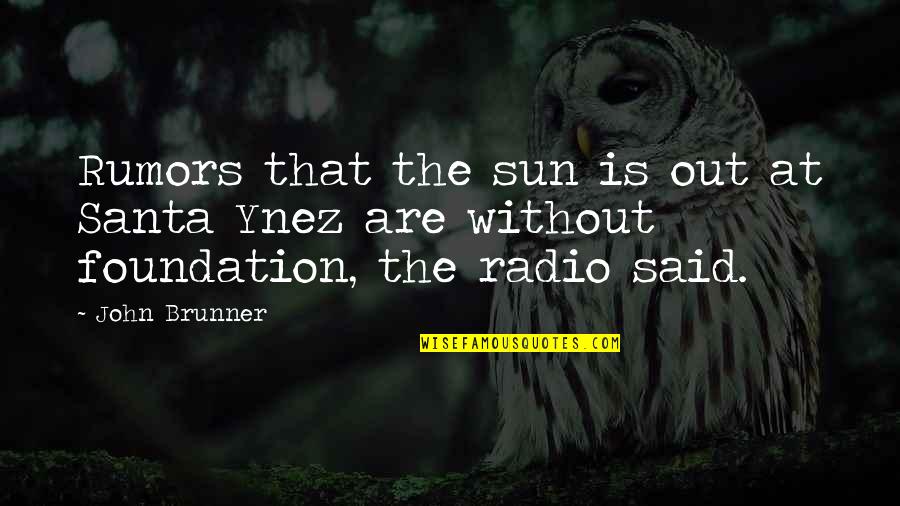 Santa Con Quotes By John Brunner: Rumors that the sun is out at Santa