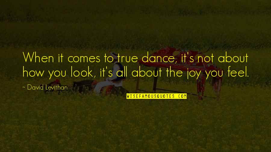 Santa Informally Meaning Quotes By David Levithan: When it comes to true dance, it's not