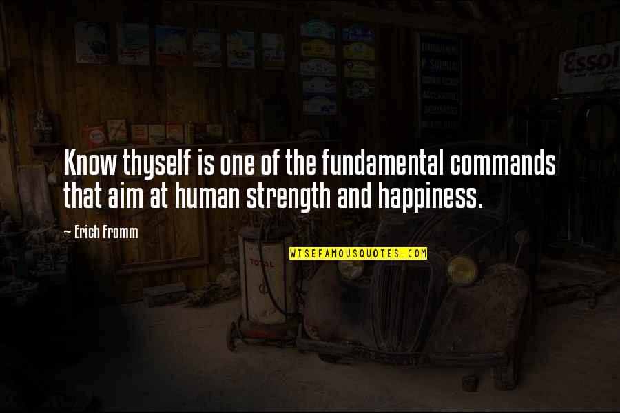 Santa Ono Quotes By Erich Fromm: Know thyself is one of the fundamental commands