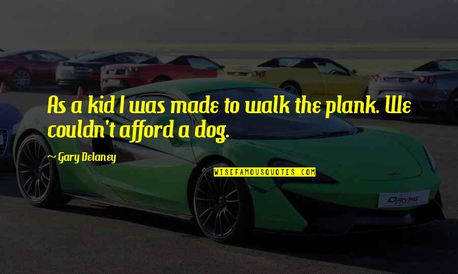 Santam Online Quotes By Gary Delaney: As a kid I was made to walk