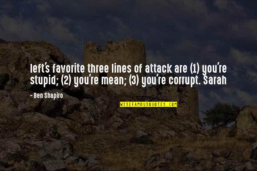 Santana Lopez Character Quotes By Ben Shapiro: left's favorite three lines of attack are (1) Santana Lopez Character Quotes By Ben Shapiro: left's favorite three lines of attack are (1)