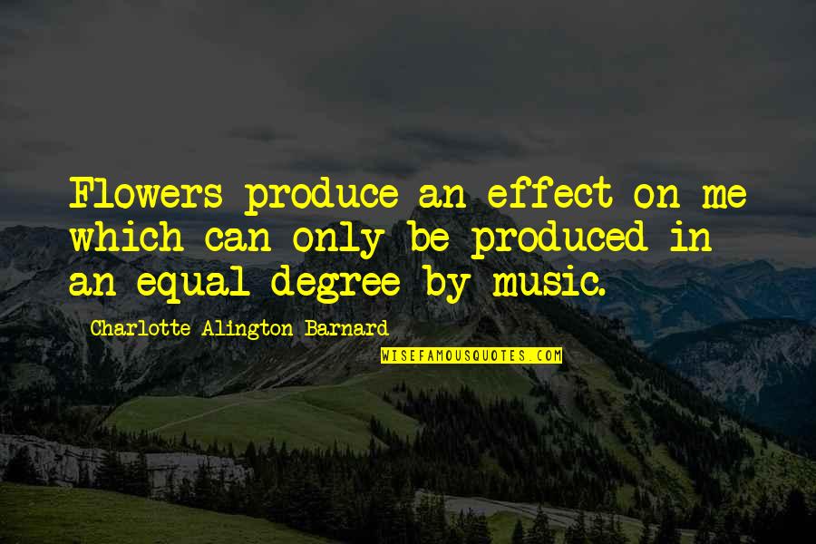Santana's Meanest Quotes By Charlotte Alington Barnard: Flowers produce an effect on me which can