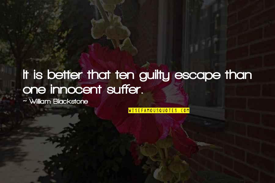 Santelia Architetto Quotes By William Blackstone: It is better that ten guilty escape than