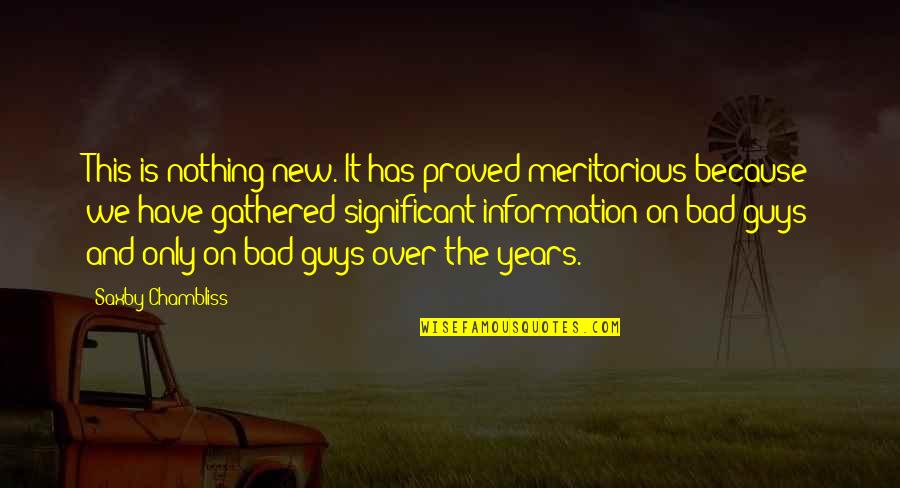 Santelises Dr Quotes By Saxby Chambliss: This is nothing new. It has proved meritorious