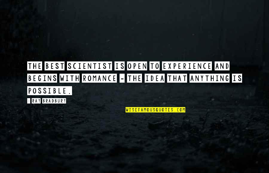 Santeramo In Colle Quotes By Ray Bradbury: The best scientist is open to experience and Santeramo In Colle Quotes By Ray Bradbury: The best scientist is open to experience and