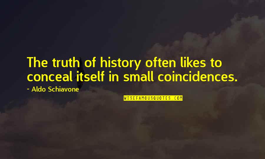 Santha Rama Rau Quotes By Aldo Schiavone: The truth of history often likes to conceal