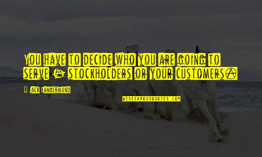 Santhegam Quotes By Jack Dangermond: You have to decide who you are going