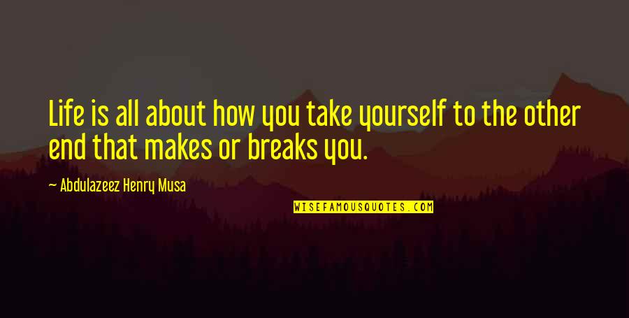 Santiago And Manolin Relationship Quotes By Abdulazeez Henry Musa: Life is all about how you take yourself Santiago And Manolin Relationship Quotes By Abdulazeez Henry Musa: Life is all about how you take yourself