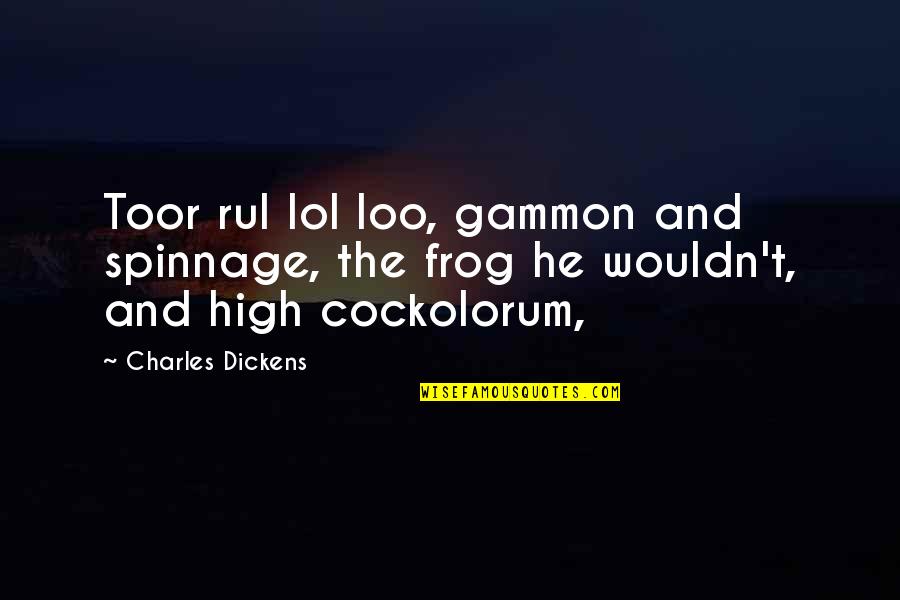 Santiago And Manolin Relationship Quotes By Charles Dickens: Toor rul lol loo, gammon and spinnage, the