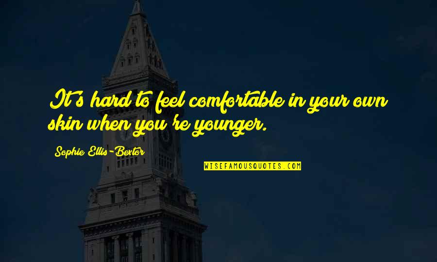 Santiano Chords Quotes By Sophie Ellis-Bextor: It's hard to feel comfortable in your own