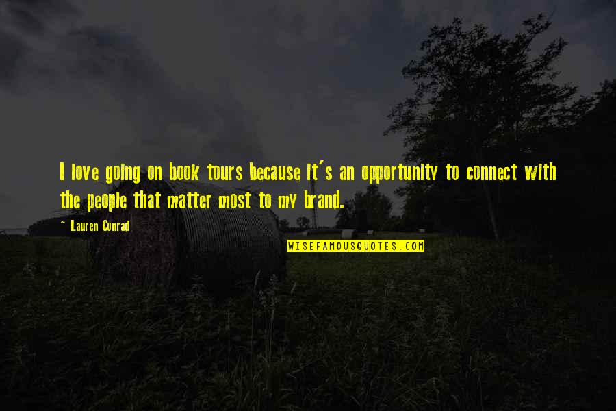 Santing Europe Quotes By Lauren Conrad: I love going on book tours because it's