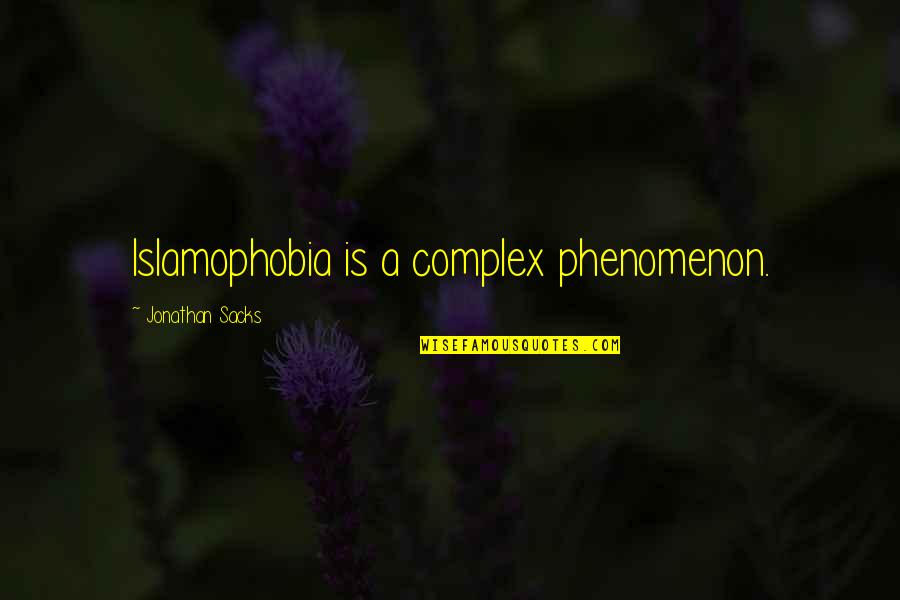 Santisteban El Quotes By Jonathan Sacks: Islamophobia is a complex phenomenon. Santisteban El Quotes By Jonathan Sacks: Islamophobia is a complex phenomenon.