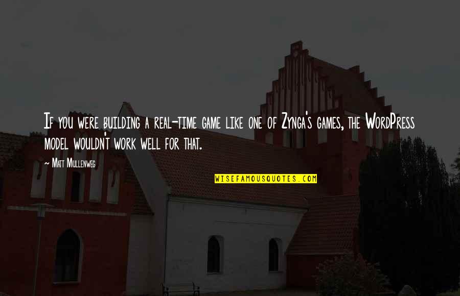 Santkabeer Quotes By Matt Mullenweg: If you were building a real-time game like Santkabeer Quotes By Matt Mullenweg: If you were building a real-time game like
