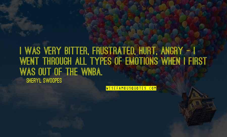 Santorum Homophobic Quotes By Sheryl Swoopes: I was very bitter, frustrated, hurt, angry -