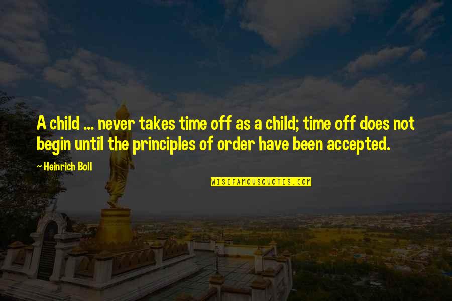 Santun Kbbi Quotes By Heinrich Boll: A child ... never takes time off as Santun Kbbi Quotes By Heinrich Boll: A child ... never takes time off as