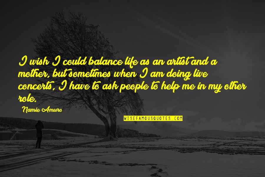 Santung Quotes By Namie Amuro: I wish I could balance life as an