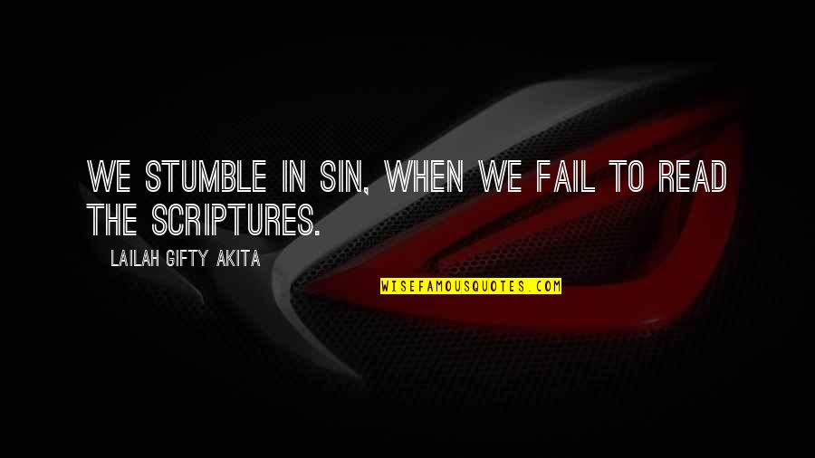 Sanusiyya Quotes By Lailah Gifty Akita: We stumble in sin, when we fail to