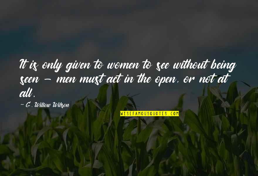 Sanyell Quotes By G. Willow Wilson: It is only given to women to see