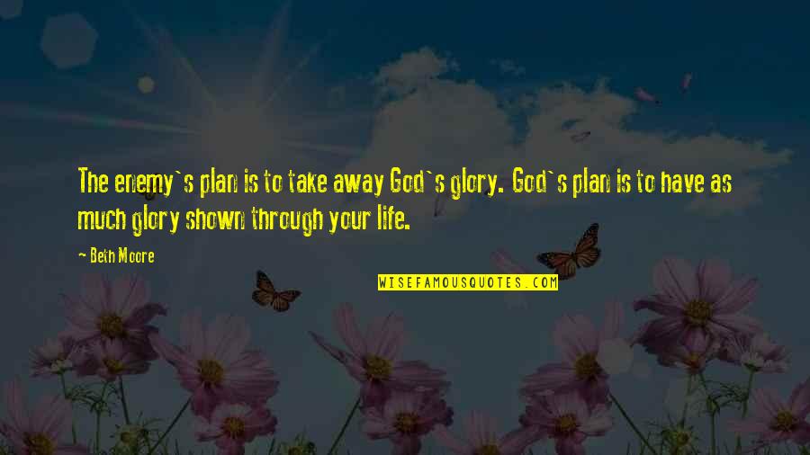 Sanzeris Quotes By Beth Moore: The enemy's plan is to take away God's Sanzeris Quotes By Beth Moore: The enemy's plan is to take away God's