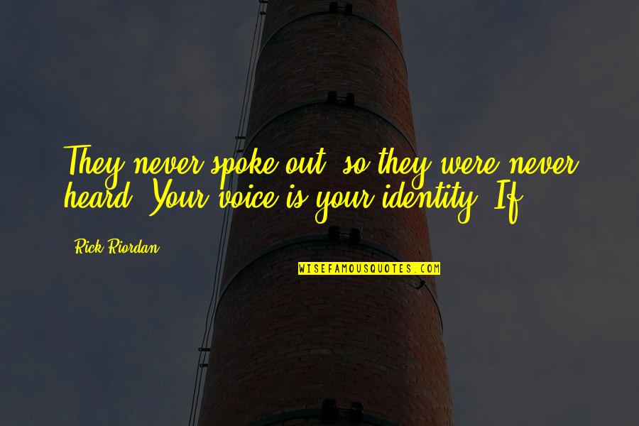 Sanzienele Quotes By Rick Riordan: They never spoke out, so they were never