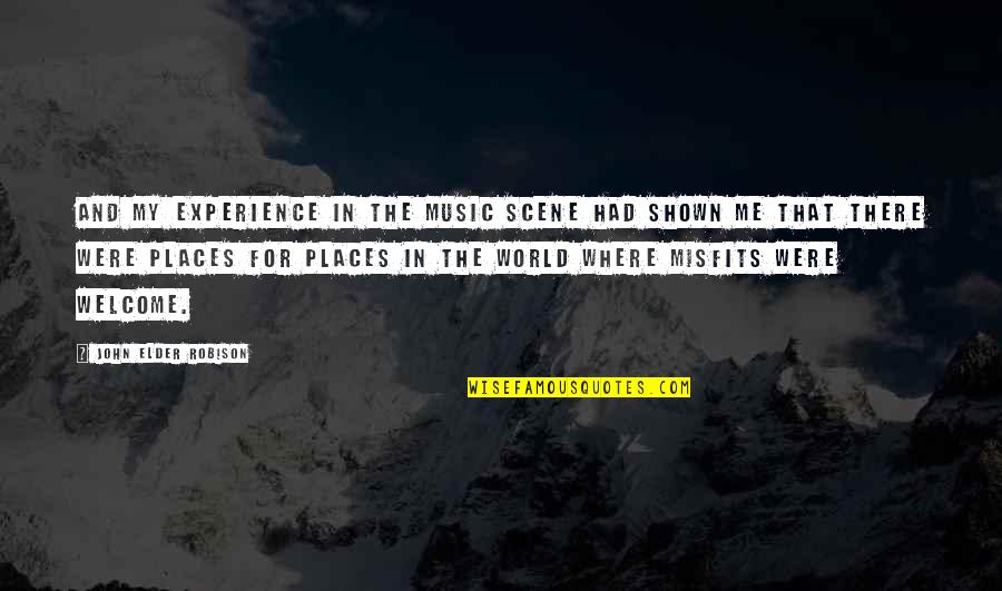 Sanzone Quotes By John Elder Robison: And my experience in the music scene had Sanzone Quotes By John Elder Robison: And my experience in the music scene had