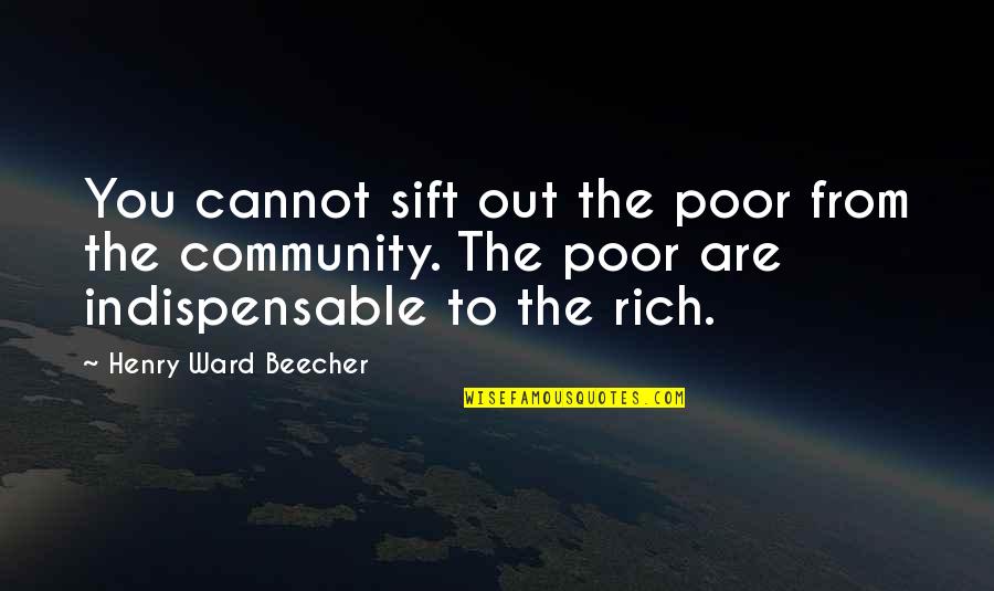 Sao Rosalia Quotes By Henry Ward Beecher: You cannot sift out the poor from the