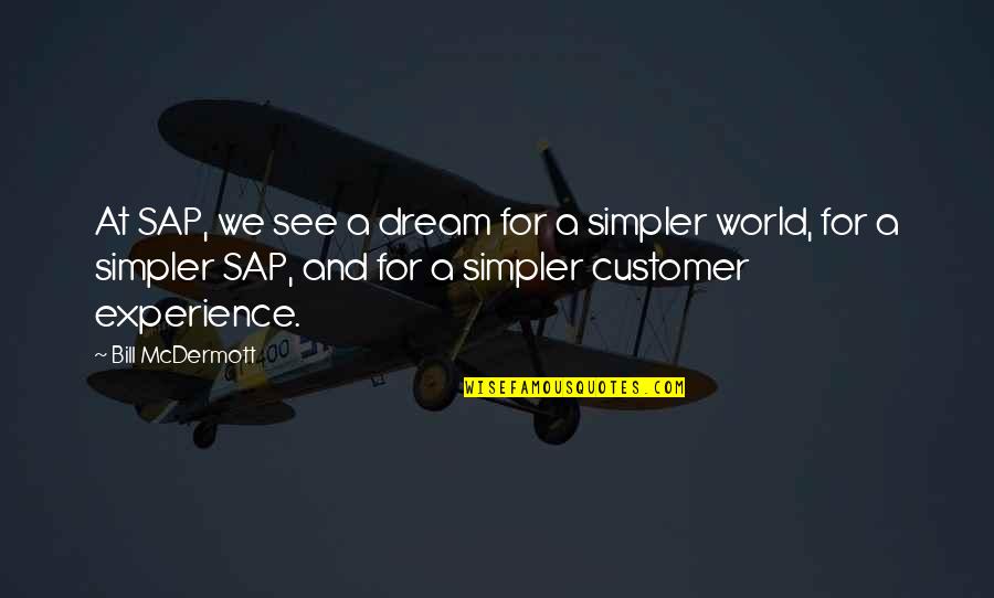 Sap Quotes By Bill McDermott: At SAP, we see a dream for a